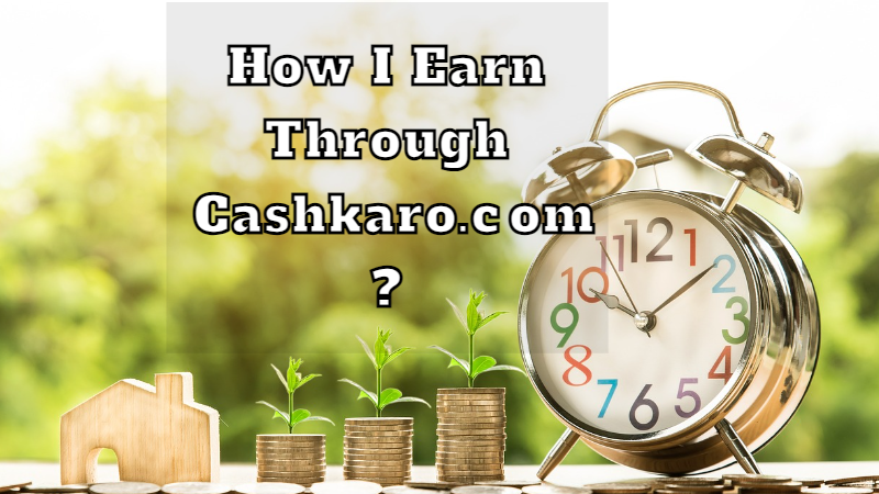 How i Earn through Cashkaro.com